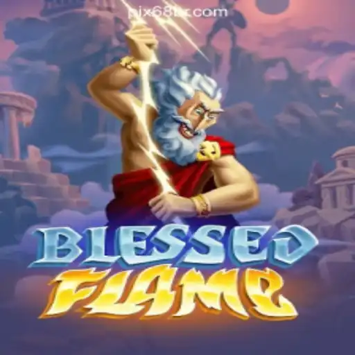 Discover the Thrills of BlessedFlame: A Comprehensive Guide